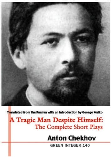 Cover of A Tragic Man Despite Himself: The Complete Short Plays of Anton Chekhov (2 volumes)