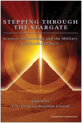 Cover of Stepping Through The Stargate Science, Archaeology And The Military In Stargate Sg1
