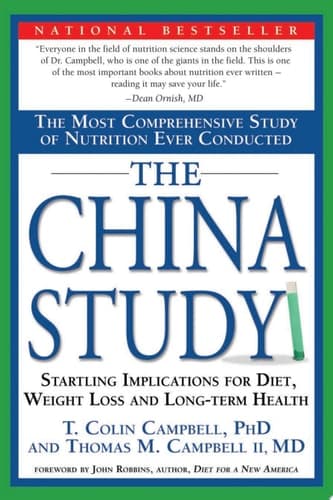 Cover of The China Study The Most Comprehensive Study of Nutrition Ever Conducted and the Startling Implications for Diet, Weight Loss and Long-term Health