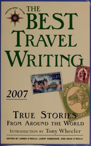 Cover of The Best Travel Writing 2007 True Stories from Around the World