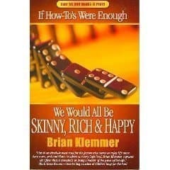 Cover of If How-To's Were Enough We Would All Be Skinny, Rich and Happy