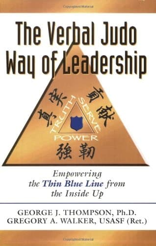 Cover of The Verbal Judo Way of Leadership Empowering the Thin Blue Line from the Inside Up