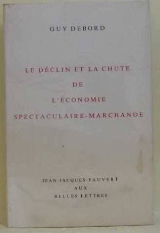 Cover of Le déclin et la chute de l'économie spectaculaire-marchande