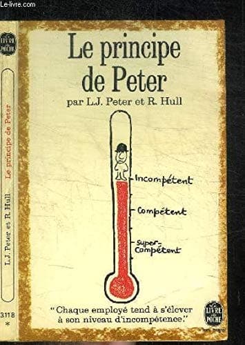 Cover of Le principe de Peter ou Pourquoi tout va toujours mal