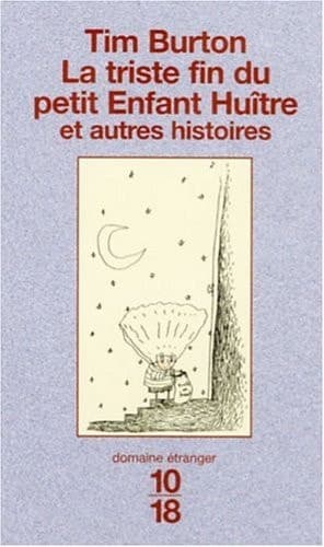 Cover of La Triste Fin Du Petit Enfant Huître Et Autres Histoires