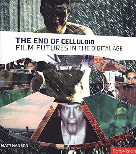 Cover of The End of Celluloid: Film Futures in the Digital Age