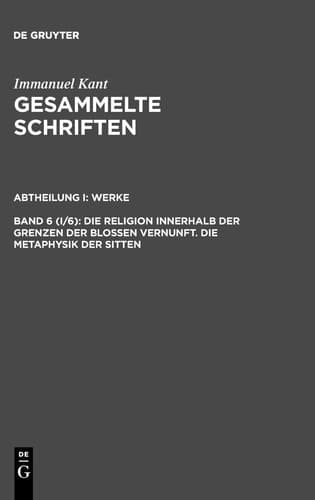 Cover of Die Religion Innerhalb der Grenzen der Blossen Vernunft. Die Metaphysik der Sitten