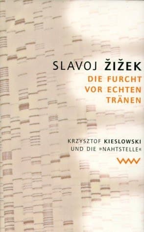 Cover of Die Furcht vor echten Tränen Krysztof Kieslowski und die "Nahtstelle"