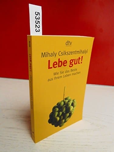 Cover of Lebe gut! wie Sie das Beste aus Ihrem Leben machen