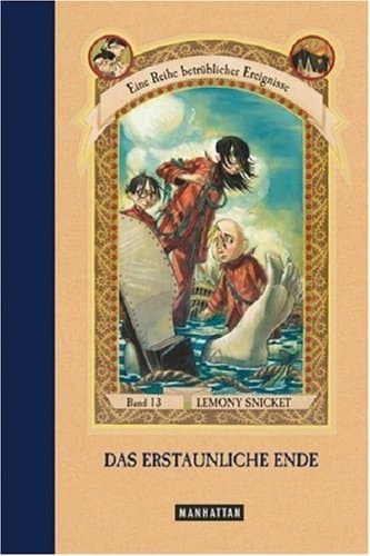 Cover of Eine Reihe betrüblicher Ereignisse Das erstaunliche Ende / aus dem Amerikan. von Sabine Roth