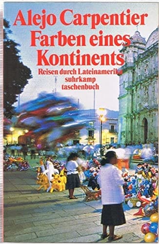 Cover of Die Farben eines Kontinents Reisen durch Lateinamerika