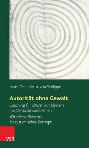 Cover of Autoritat ohne Gewalt: Coaching fur Eltern von Kindern mit Verhaltensproblemen. Elterliche Prasenz als systemisches Konzept (German Edition)