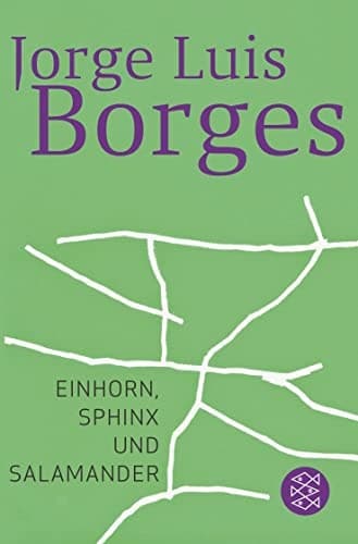 Cover of Werke Einhorn, Sphinx und Salamander : El libro de los seres imaginarios ; das Buch der imaginären Wesen / (mit Margarita Guerrero). Übers. von Ulla de Herrera ...