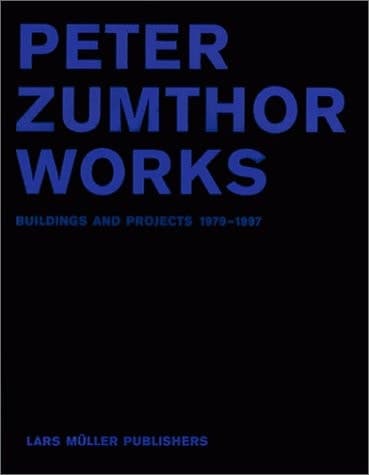 Cover of Peter Zumthors Works Buildings and Projects 1979-1997