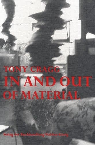 Cover of Tony Cragg: In and Out of Material