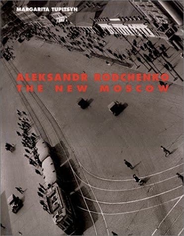 Cover of Aleksandr Rodchenko: The New Moscow