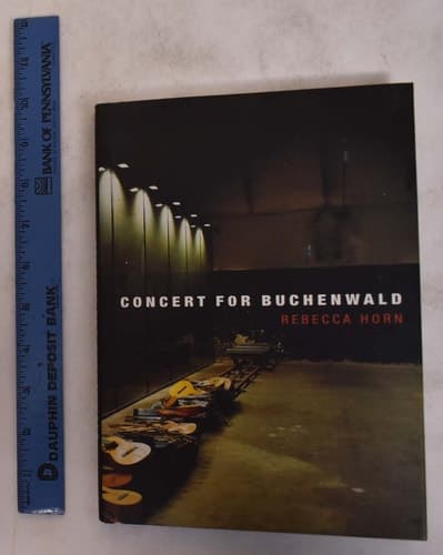 Cover of Rebecca Horn: Concert for Buchenwald