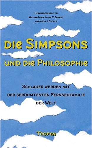 Cover of Die Simpsons und die Philosophie schlauer werden mit der berühmtesten Fernsehfamilie der Welt