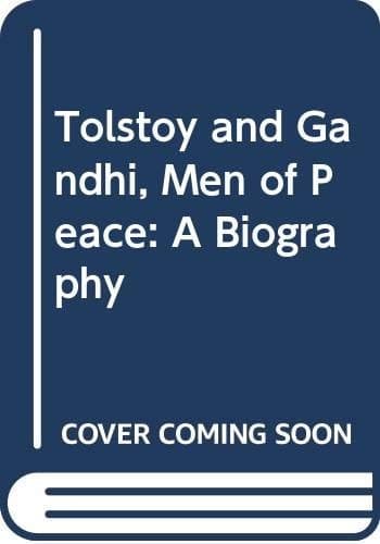 Cover of Tolstoy and Gandhi, Men of Peace A Biography