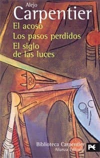 Cover of Los Pasos Perdidos / el Siglo de Las Luces / el Acoso