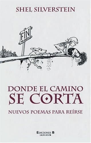 Cover of Donde El Camino Se Corta / Where the Sidewalk Ends: Poems and Drawings Nuevos Poemas Para Reirse / New Poems for Laughter