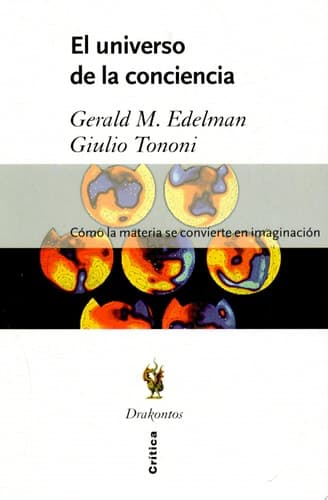Cover of El universo de la conciencia Cómo la materia se convierte en imaginación