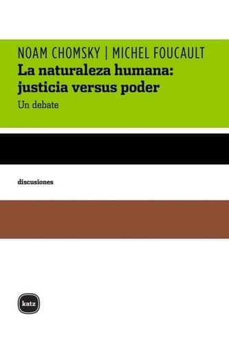 Cover of La naturaleza humana: justicia versus poder Un debate