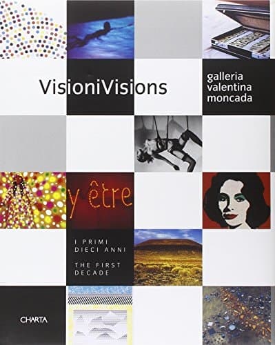 Cover of Visions: Galleria Valentina Moncada: The First Decade
