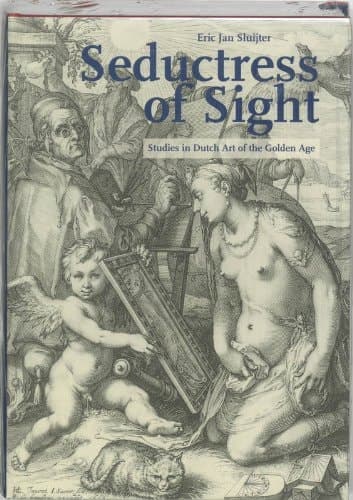 Cover of Seductress of Sight: Studies in Dutch Art of the Golden Age (Studies in Netherlandish Art and Cultural History)