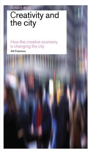 Cover of Creativity and the City: How the Creative Economy is Changing the City (Reflect)