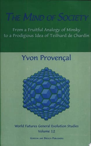 Cover of The Mind of Society From a Fruitful Analogy of Minsky to a Prodigious Idea of Teilhard de Chardin