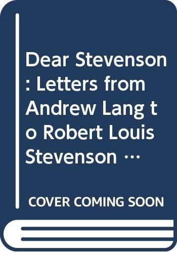 Cover of Dear Stevenson Letters from Andrew Lang to Robert Louis Stevenson with Five Letters from Stevenson to Lang