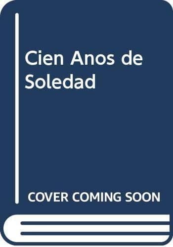 Cover of Cien años de soledad : publicación especial celebrando las primeras cien ediciones en la Editorial Sudamericana