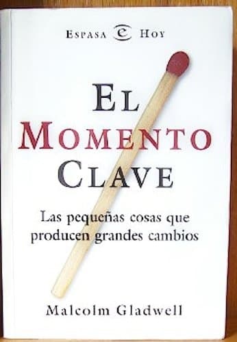 Cover of El momento clave las pequeąs cosas que producen grandes cambios