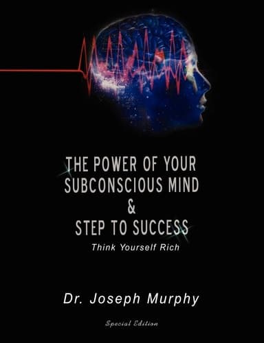 Cover of The Power of Your Subconscious Mind & Steps to Success Think Yourself Rich
