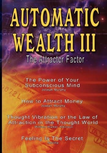 Cover of Automatic Wealth III The Attractor Factor - Including