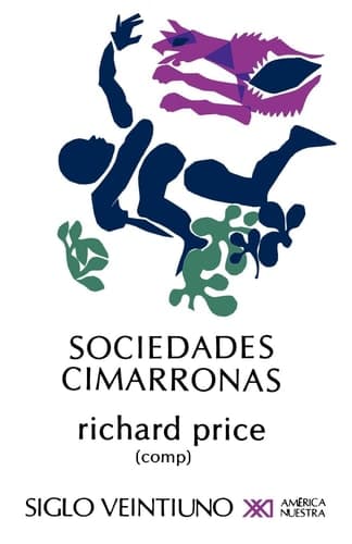 Cover of Sociedades Cimarronas.Comunidades Esclavas Rebeldes En Las Americas (Spanish Edition)