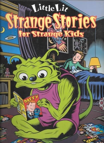 Cover of Strange Stories for Strange Kids (Little Lit, Book 2)