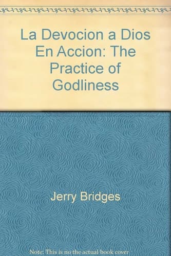 Cover of La Devocion a Dios En Accion The Practice of Godliness