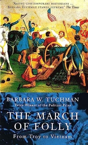 Cover of The March of Folly From Troy to Vietnam