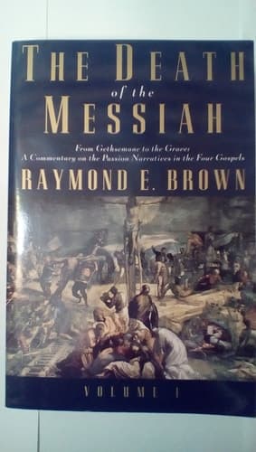 Cover of The Death of the Messiah: From Gethsemane to the Grave: Commentary on the Passion Narrative in the Four Gospels