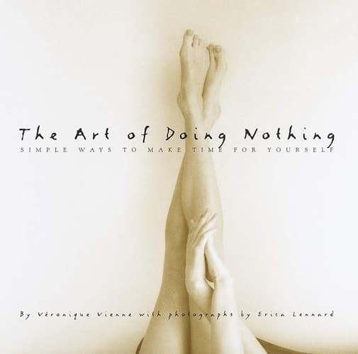 Cover of The Art of Doing Nothing Simple Ways to Make Time for Yourself