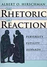 Cover of The Rhetoric of Reaction Perversity, Futility, Jeopardy