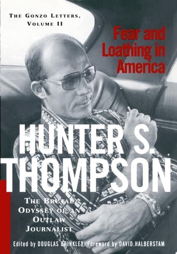Cover of Fear and Loathing in America The Brutal Odyssey of an Outlaw Journalist