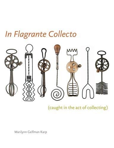 Cover of In Flagrante Collecto: Caught in the Art of Collecting