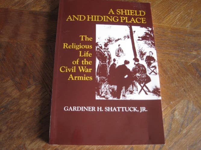 Cover of A Shield and Hiding Place The Religious Life of the Civil War Armies