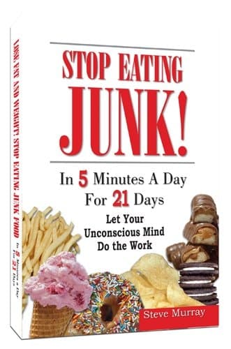 Cover of Stop Eating Junk! in 5 Minutes a Day for 21 Days Let Your Unconscious Mind Do the Work