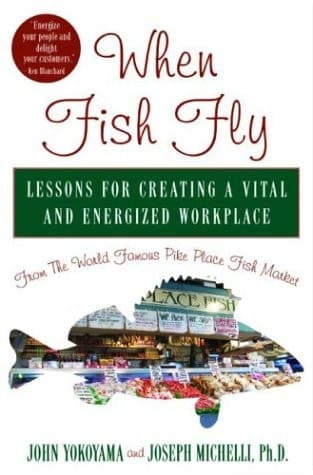 Cover of When Fish Fly Lessons For Creating a Vital and Energized Workplace From the World Famous Pike Place Fish Market