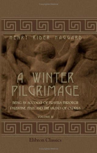 Cover of A Winter Pilgrimage Being an Account of Travels Through Palestine, Italy, and the Island of Cyprus Accomplished in the Year 1900