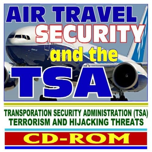 Cover of Air Travel Security and the Transportation Security Administration (TSA), Airport Screening, Bombs and Explosives, Terrorism and Hijacking, Traveler and Passenger Tips